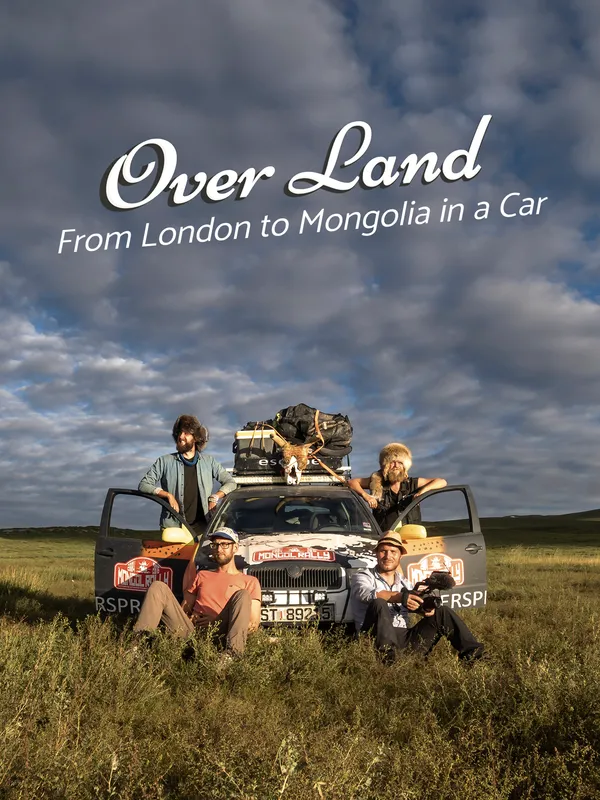 Over Land: From London to Mongolia in a Car